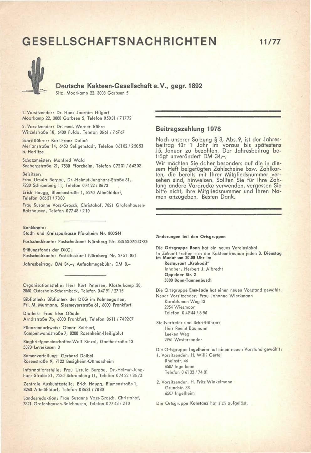 GESELLSCHAFTSNACHRICHTEN 11/77 Deutsche Kakteen-Gesellschaft e.v., gegr. 1892 Sitz: oorkamp 22, 3008 Garbsen 5 1. Vorsitzender: Dr.