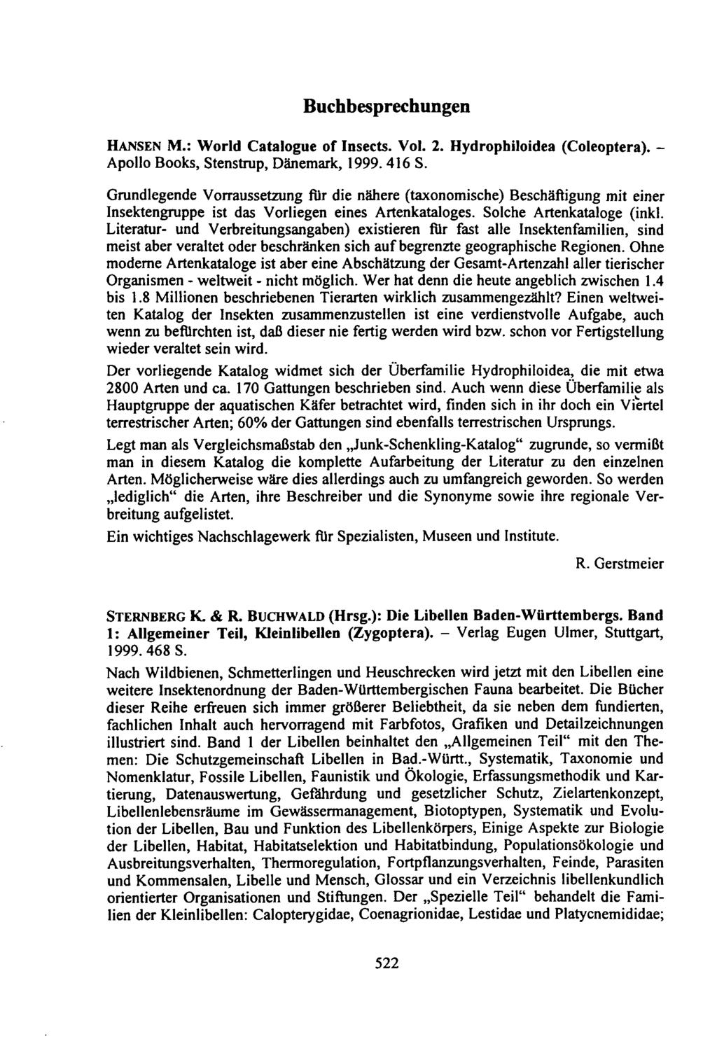 Buchbesprechungen HANSEN M.: World Catalogue of Insects. Vol. 2. Hydrophiloidea (Coleoptera). - Apollo Books, Stenstrup, Dänemark, 1999.416 S.