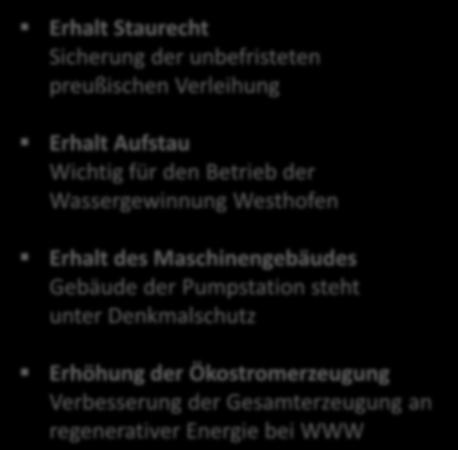 Erhalt des Maschinengebäudes Gebäude der Pumpstation steht unter Denkmalschutz Erhöhung der Ökostromerzeugung Verbesserung der