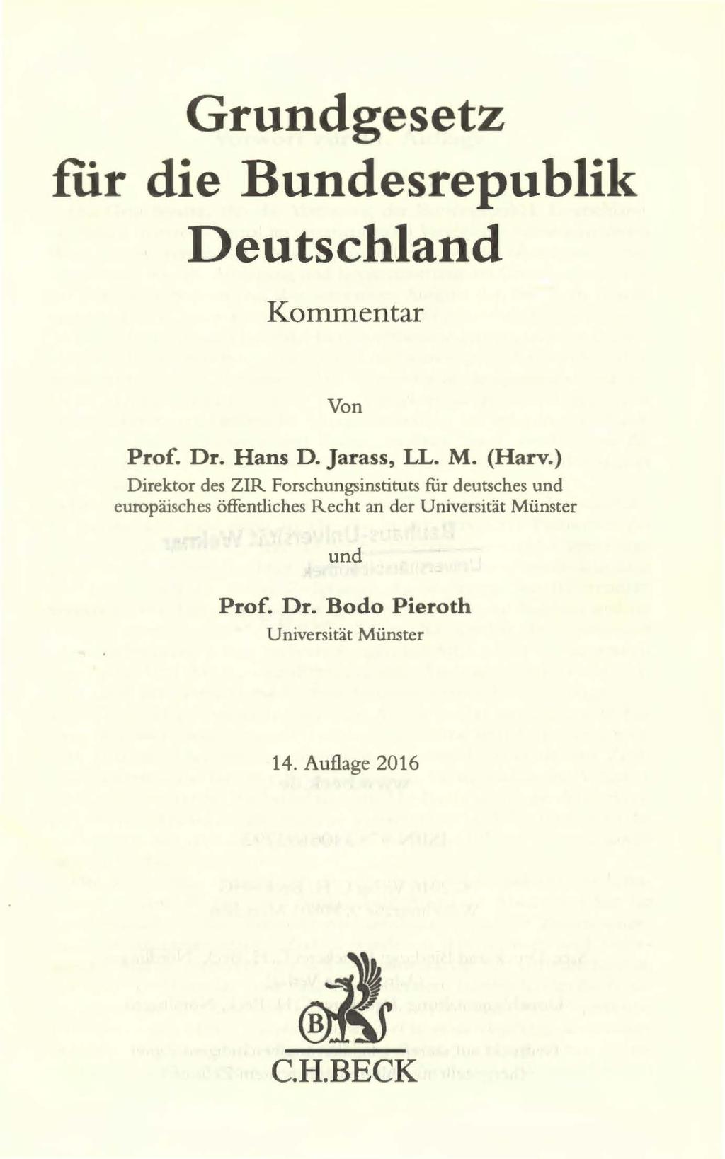 Grundgesetz ttlr die Bundesrepublik Deutschland Kommentar Von Prof. Dr. Hans D. Jarass, LL. M. (Harv.