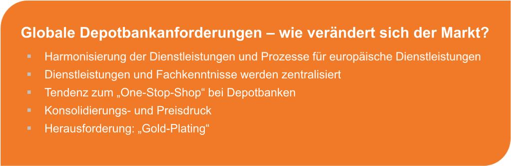 6. Neue Service-Landschaft Administration & Depotbankfunktion Depotbankpflichten / Depotbankhaftung Erhöhte Haftung und