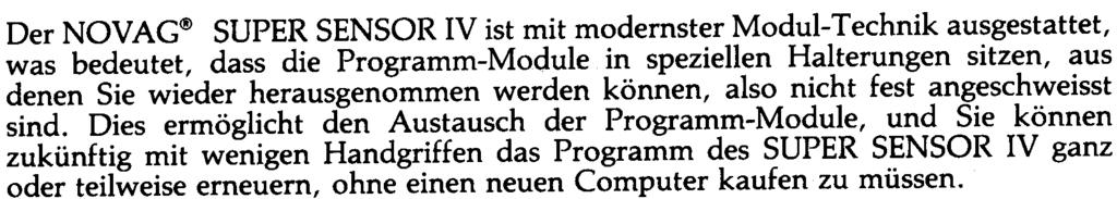 CMOS MEMORY (Langzeit Speicher) Ihr NOV AG@ SUPER SENSOR IV ist mit einem CMOS MEMORYausgestattet, das bei Spielunterbrechung automatisch die derzeitige Spielsituation sowie die letzten 16 Halbzüge