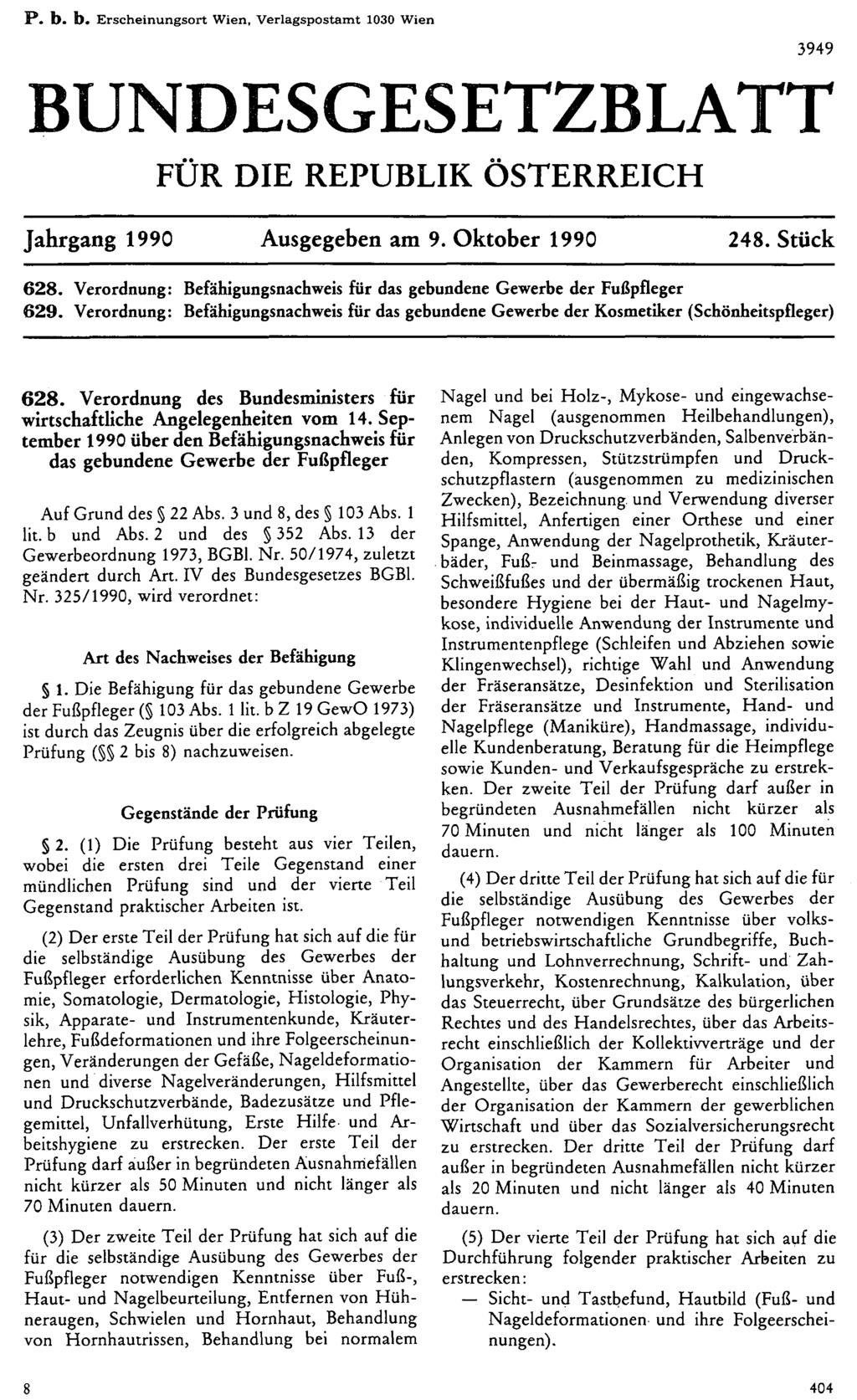 P. b. b. Erscheinungsort Wien, Verlagspostamt 1030 Wien BUNDESGESETZBLATT FÜR DIE REPUBLIK ÖSTERREICH Jahrgang 1990 Ausgegeben am 9. Oktober 1990 248. Stück 628.