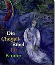 IK: Kistu; GS; KA Re 2.3.1 MOOS Die Chagall-Bibel für Kinder Beatrix Moos; Ilsetraud Köninger. - Stuttgart: Katholisches Bibelwerk, 2007. - 160 S.