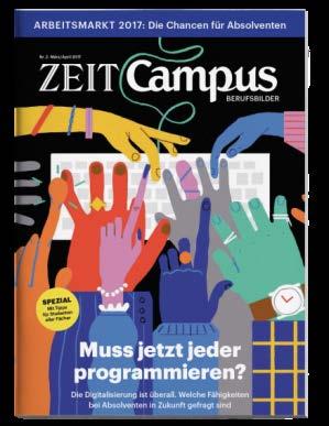 TERMINE 2018: ZEIT CAMPUS BERUFSBILDER 24 Seiten Berufsbilder als Heft im Heft mit detaillierter aktueller Darstellung jeweils einer bestimmten Fachrichtung.