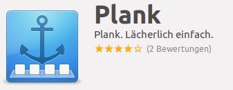 Programmstarter Plank Plank ist eine minimalistische Anwendungsstartleiste (Dock).