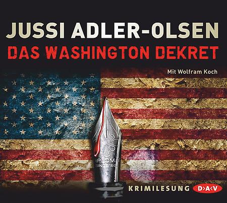 Jussi Adler-Olsen Das Washington-Dekret Ein packender Politthriller Jussi Adler-Olsen Das Washington-Dekret Der Audio Verlag 8 CDs, Laufzeit ca.