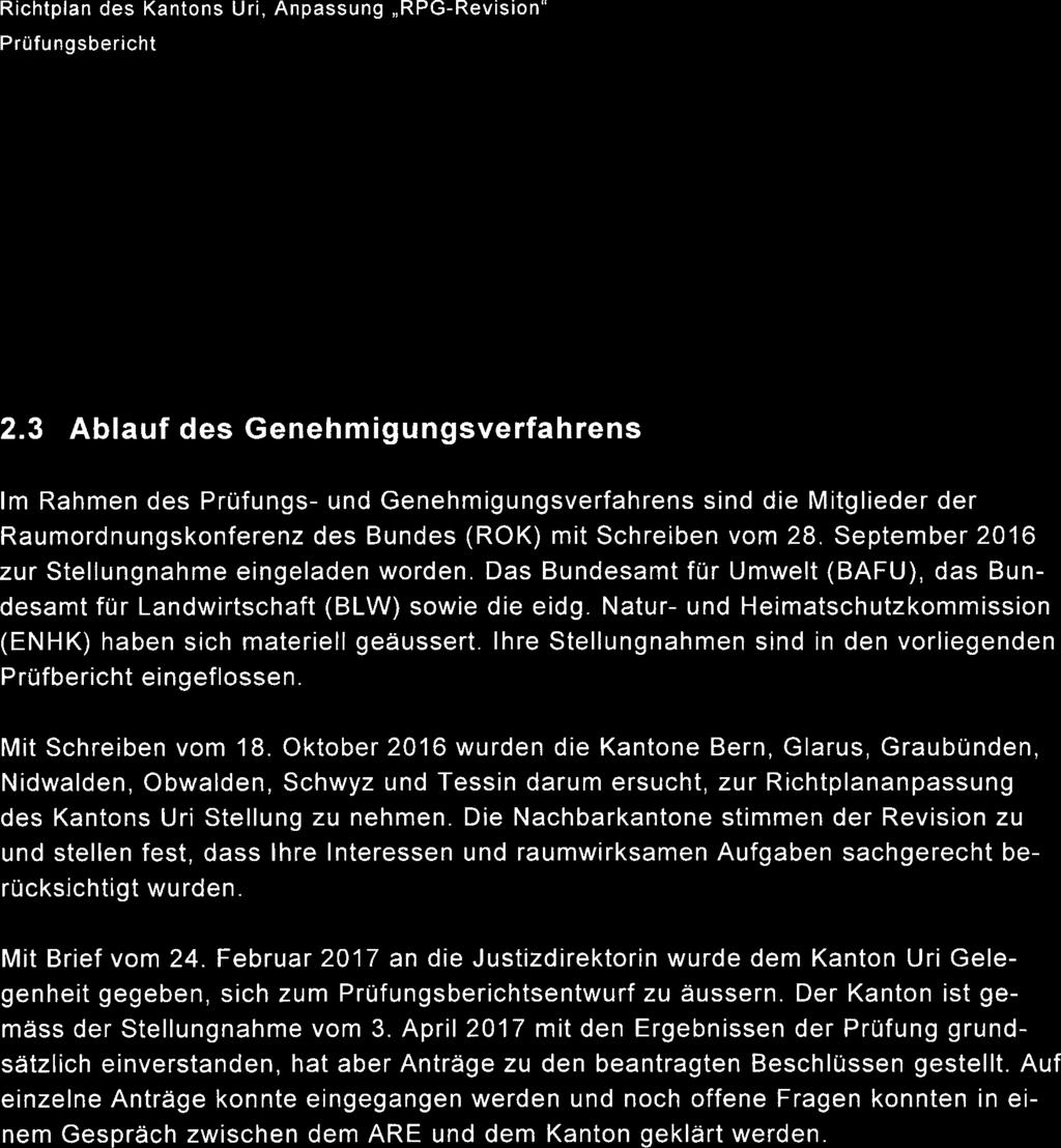 2.3 Ablauf des Genehmigungsverfahrens Im Rahmen des Prüfungs- und Genehmigungsverfahrens sind die Mitglieder der Raumordnungskonferenz des Bundes (ROK) mit Schreiben vom 28.