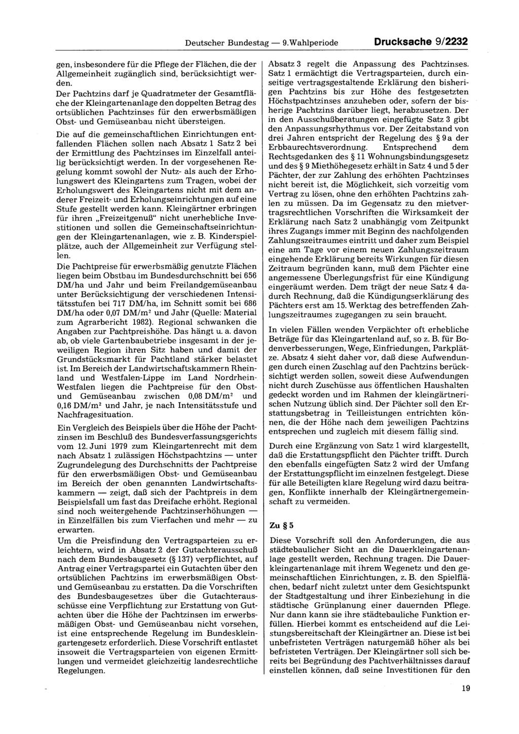 Deutscher Bundestag 9. Wahlperiode Drucksache 9/2232 gen, insbesondere für die Pflege der Flächen, die der Allgemeinheit zugänglich sind, berücksichtigt werden.