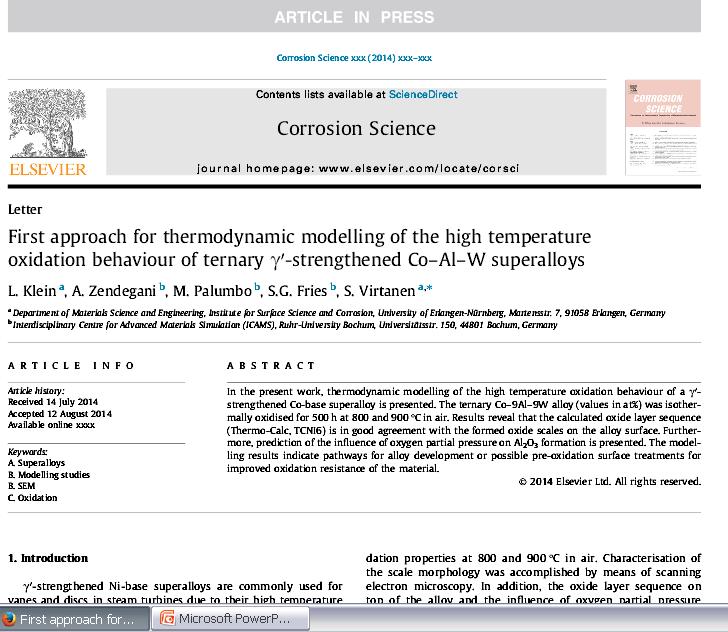 First approach for thermodynamic modelling of the high temperature oxidation behaviour of ternary γ'-strengthened Co-Al-W superalloys L. Klein 1, A. Zendegani 2, M. Palumbo 2, S.G. Fries 2, S.
