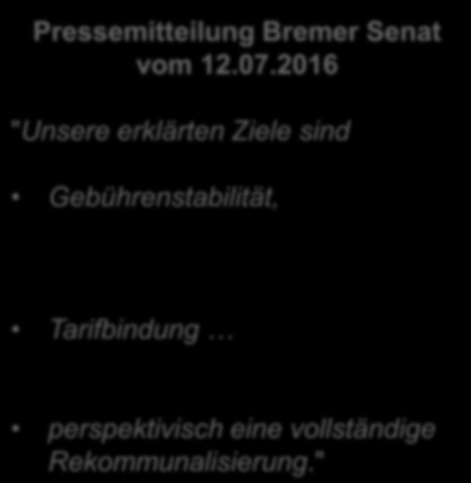 Die Rekommunalisierung der Bremer Müllabfuhr und Straßenreinigung 21.03.2017 Folie 18 Pressemitteilung Bremer Senat vom 12.07.
