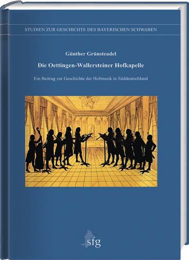 Die Schwäbische Forschungsgemeinschaft präsentiert die erste quellenbasierte Darstellung der Geschichte der Oettingen-Wallersteiner Hofkapelle, die in der zweiten Hälfte des 18.