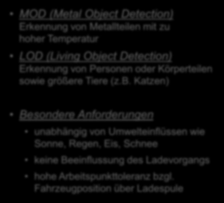 Automotive Mechatronics BIPoL_plus / Inductive Charging Zwischenraumüberwachung Schwerpunkt im Bereich zwischen den Spulen MOD (Metal Object Detection) Erkennung von Metallteilen mit zu hoher