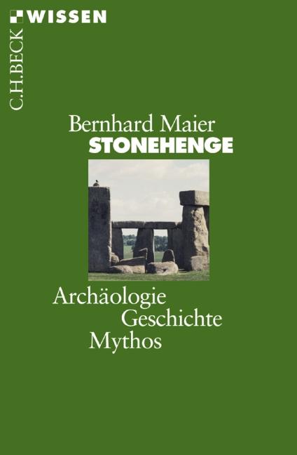 Unverkäufliche Leseprobe Bernhard Maier Stonehenge Archäologie, Geschichte, Mythos 2., aktualisierte und erweiterte Auflage, 2018. 128 S.