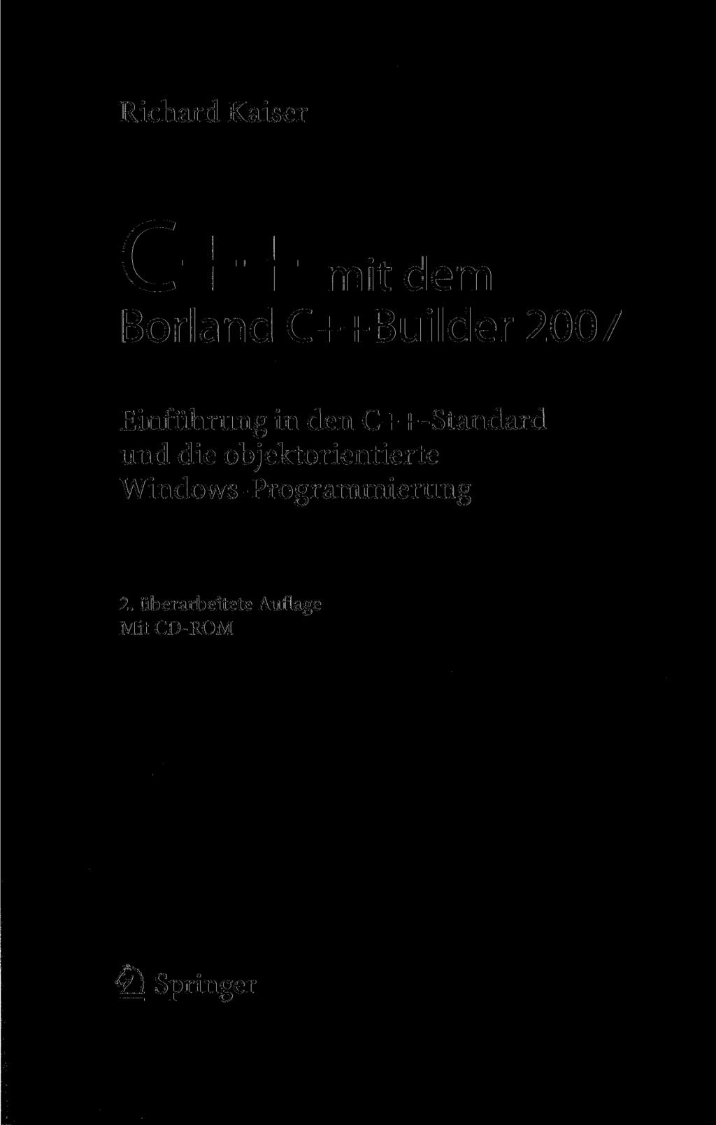 Richard Kaiser C++ mit dem Borland C++Builder 2007 Einführung in den C++-Standard und