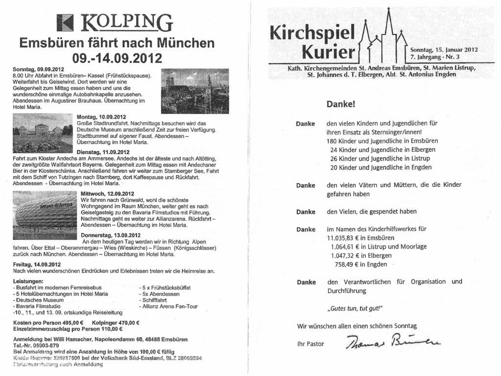 , - -.. KOLPNG Emsbüren fährt nach München 09.-14.09.2012 Sonntag, 09.09.2012 8.00 Uhr Abfahrt in Emsbüren- Kassel (Frühstückspause). Weiterfahrt bis Geiselwind.