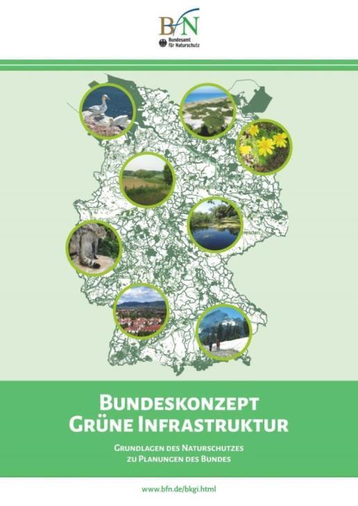 Strategien und Initiativen auf Das Bundeskonzept Grüne Infrastruktur greift die EU-weite Strategie zur Grünen Infrastruktur auf, bündelt vorliegende Fachkonzepte des Bundesamtes für Naturschutz,