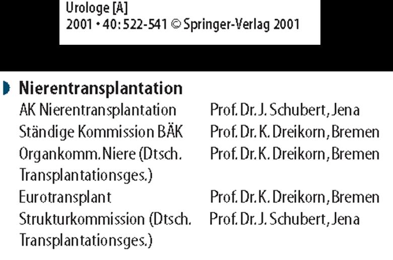 Weitere Aktivitäten von AK-Mitgliedern in Gremien Ständige Kommission Organtransplantation der BÄK StäKO (Prof.