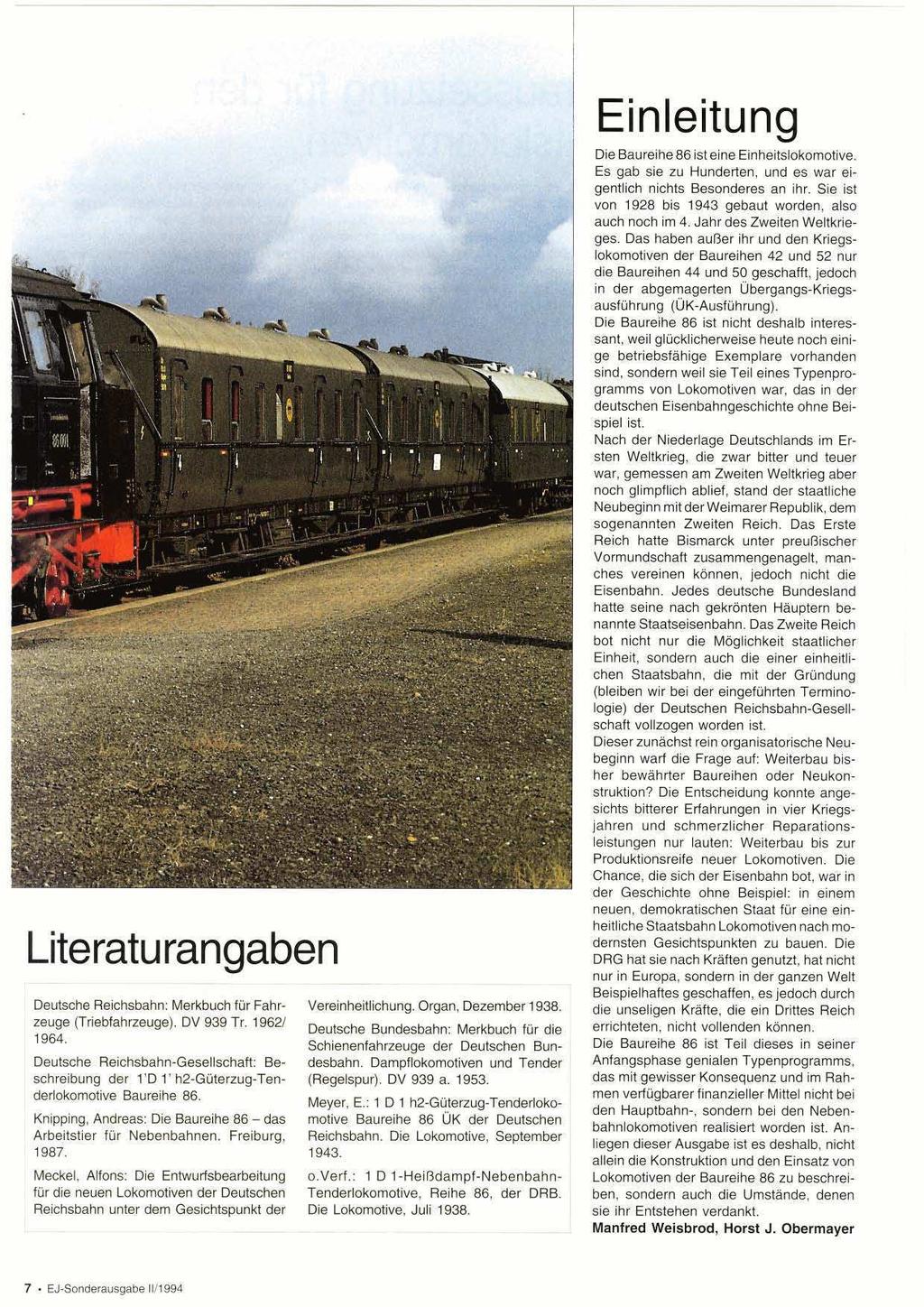 Literaturangaben Deutsche Reichsbahn: Merkbuch für Fahr- Vereinheitlichung. Organ, Dezember 1938. zeuge (Triebfahrzeuge). DV 939 Tr. 19621 1964.