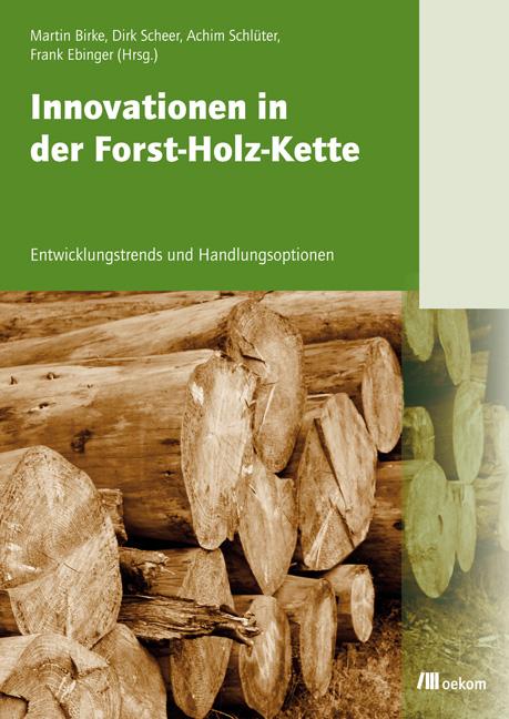 ) Innovationen in der Forst-Holz-Kette Entwicklungstrends und