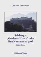 39 Literatur & Erlesenes Gertraud Unterweger Salzburg Goldener Hirsch oder