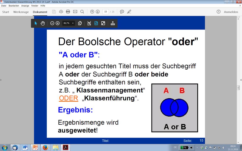 Boolesche Operatoren: oder A oder B in jedem gesuchten Titel muss à Suchbegriff A oder à Suchbegriff B oder à