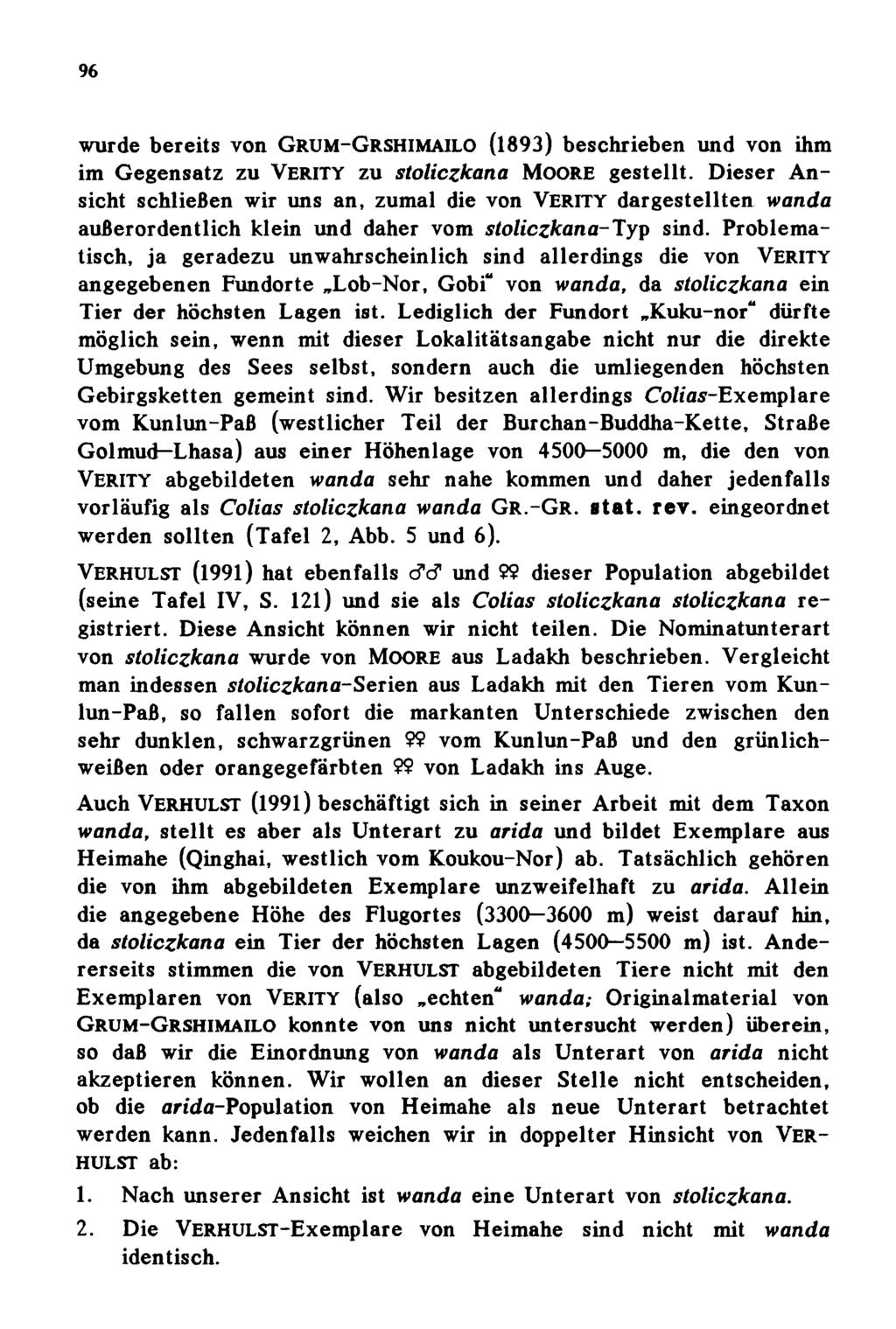 96 wurde bereits von Grum-Grshimailo (1893) beschrieben und von ihm im Gegensatz zu VERITY zu stoliczkana MOORE gestellt.