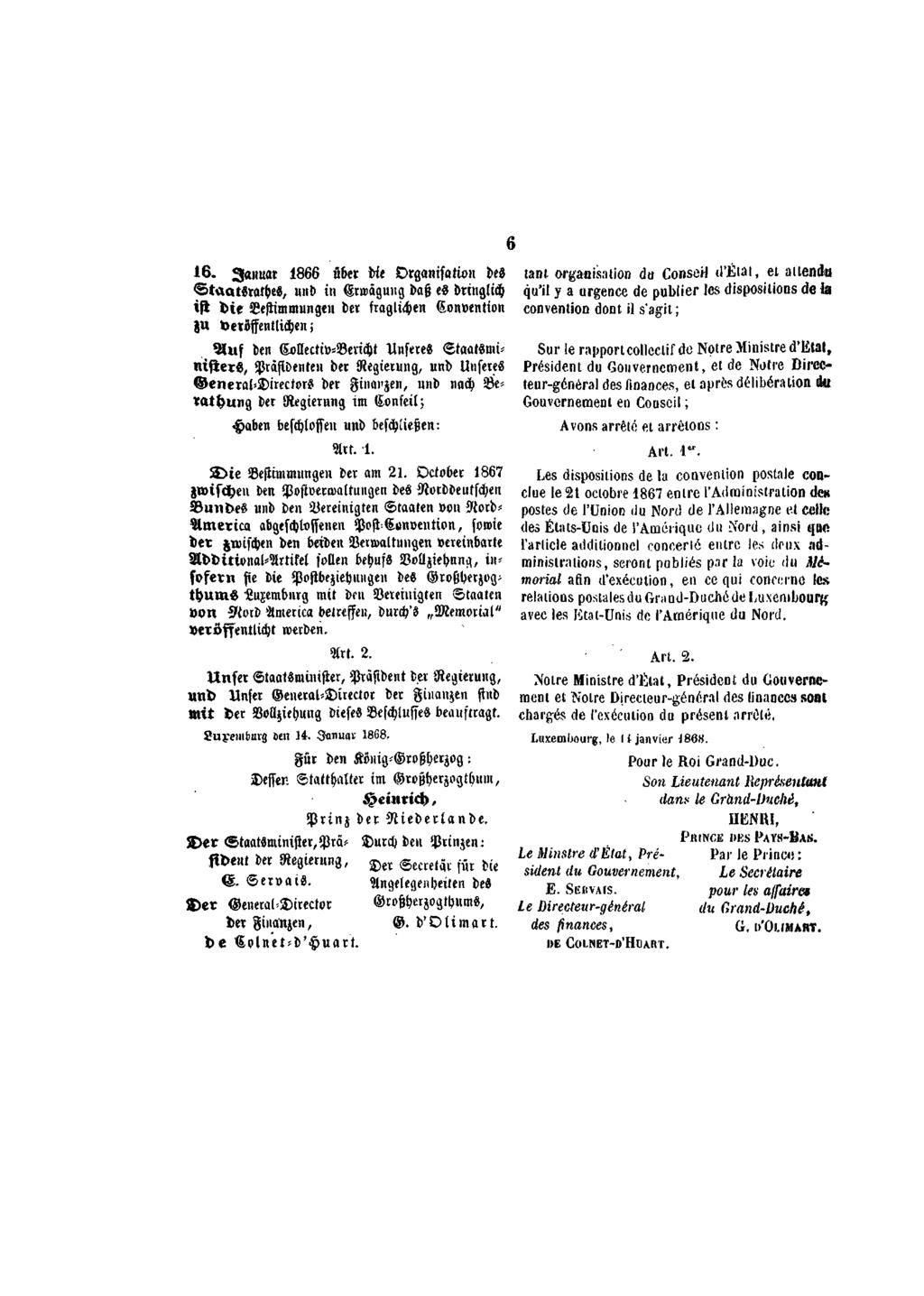 16. Januar 1866 über die Organisation des Staatsrates, und in Erwägung daß es dringlich ist die Bestimmungen der fraglichen Convention zu veröffentlichen; Auf den Collectiv-Vericht Unseres