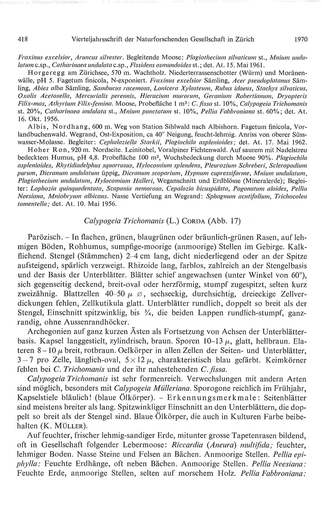 418 Vierteljahrsschrift der Naturforschenden Gesellschaft in Zürich 1970 Fraxinus excelsior, Aruncus silvester. Begleitende Moose: Plagiothecimn silvaticum st., Mrrium undulatum c.sp.