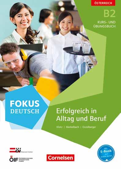 Deutsch als Fremd-/Zweitsprache Lehrwerke für den Beruf Fokus Deutsch Die Reihe Fokus Deutsch richtet sich an Lernende auf der Niveaustufe B1, die ihre berufsbezogenen Deutschkenntnisse bis zur Stufe