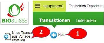 2.3. Transaktion erstellen "Neu" (1) anklicken oder alternativ "Neue Transaktion aus Vorlage erstellen" (2).