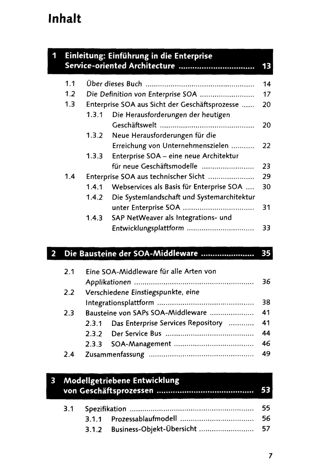 Inhalt 1 Einleitung: Einfuhrung in die Enterprise Service-oriented Architecture 1.1 Uber dieses Buch 14 1.2 Die Definition von Enterprise SOA 17 1.