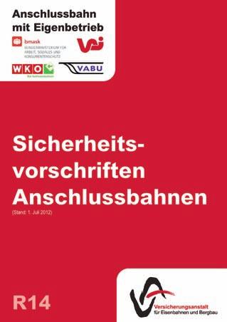 Sicherheitsvorschriften für Anschlussbahnen Von Dr. Reinhart Kuntner Etwa zwei Drittel des Güterumschlags auf die Schiene erfolgen in Österreich über Anschluss - bahnen.