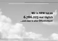 T I T E L T H E M A Wir in NRW tun es 6.786.223 mal täglich Große Medienresonanz auf Vorher...... nachher Mit einer zweistufigen Plakataktion sorgte die AGFS Anfang Mai für Aufsehen.