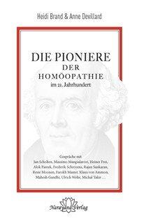 Brand, Heidi / Devillard, Anne Die Pioniere der Homöopathie im 21. Jahrhundert Reading excerpt Die Pioniere der Homöopathie im 21.