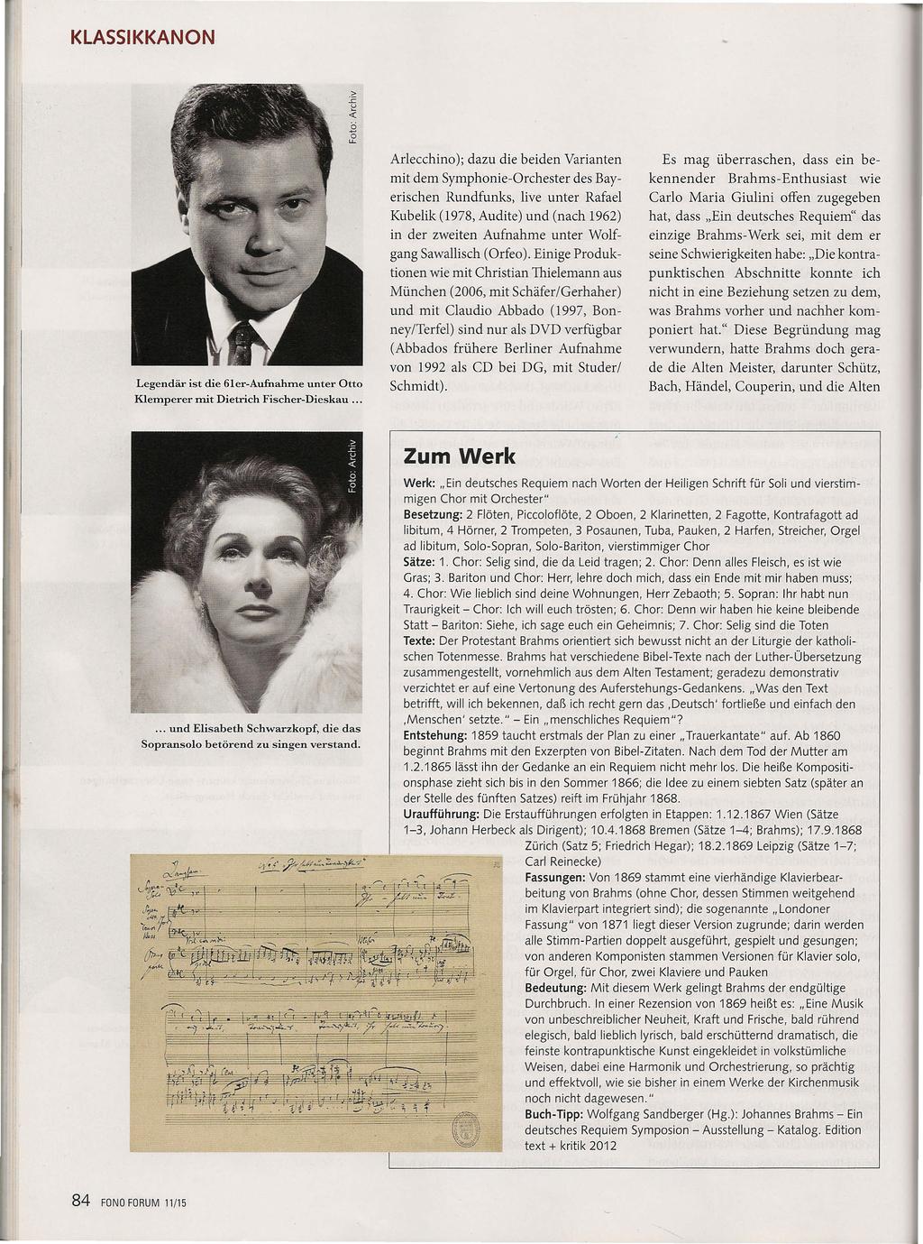 KLASSIKKANON Legendär ist die 61er-Aufnalrrne Klernperer mit Dietrich unter Otto Fischer-Dieskau Arlecchino); dazu die beiden Varianten mit dem Symphonie-Orchester des Bayerischen Rfunks, live unter
