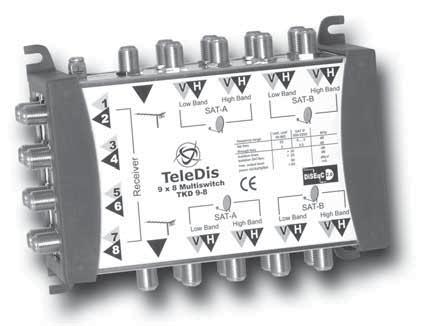 The multiswitch is used for receiving of 8 SAT-IF lines and the terrestrial signals. Per unit max. 8 subscribers/receivers can be attached. TK 9-8 T Terr. aktiv TK 9-8 Terr. passiv TKED 9-8 Terr.