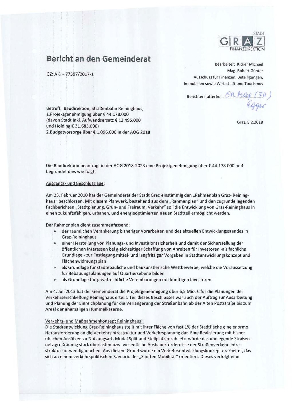 Bericht an den Gemeinderat GZ: A 8-77397/2017-1 Betreff: Baudirektion, Straßenbahn Reininghaus, l.projektgenehmigung über 44.178.000 (davon Stc1dt inkl. Aufwandsersatz 12.495.000 und Holding 31.683.