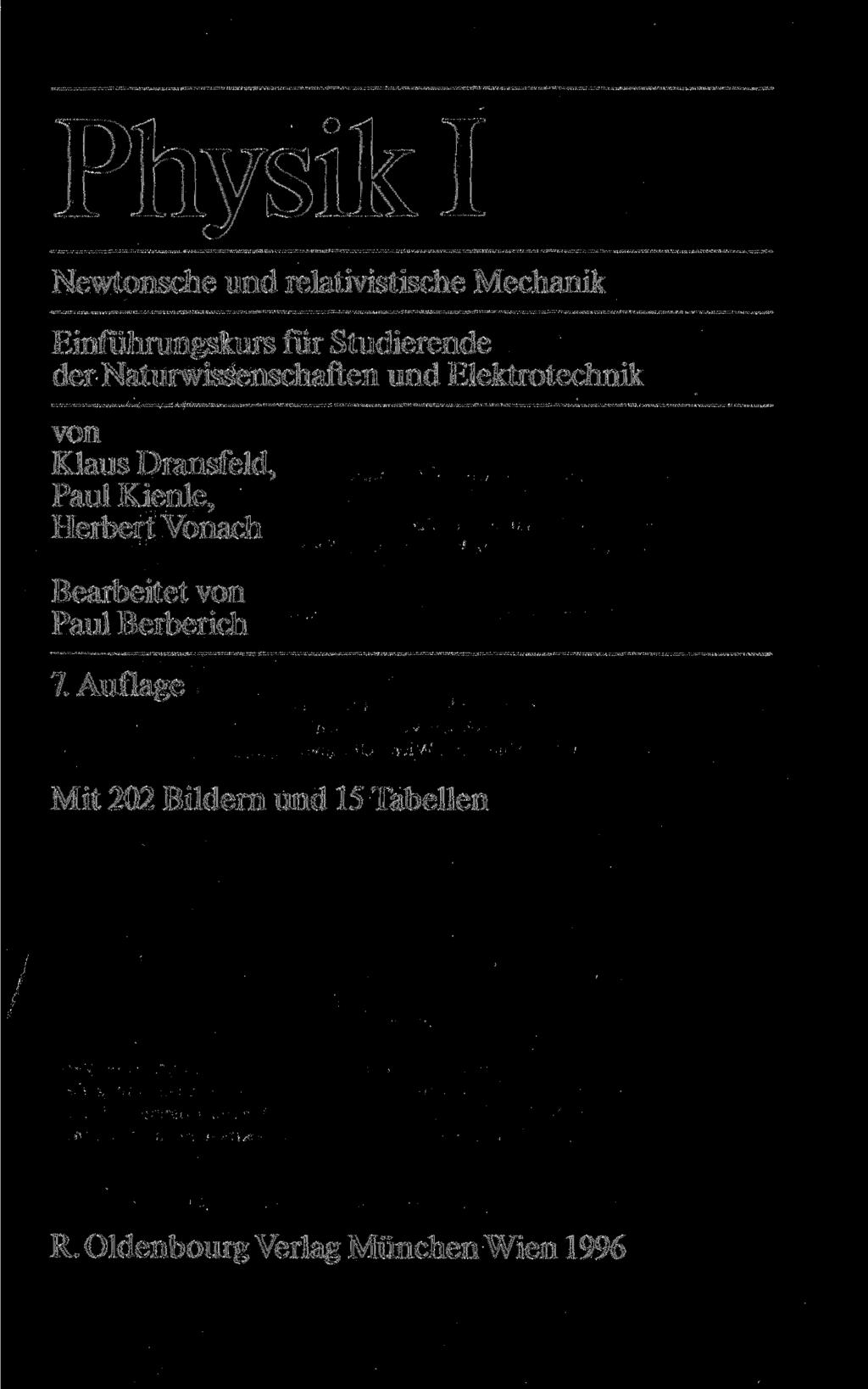 Physik I Newtonsche und relativistische Mechanik Einführungskurs für Studierende der Naturwissenschaften und Elektrotechnik von Klaus