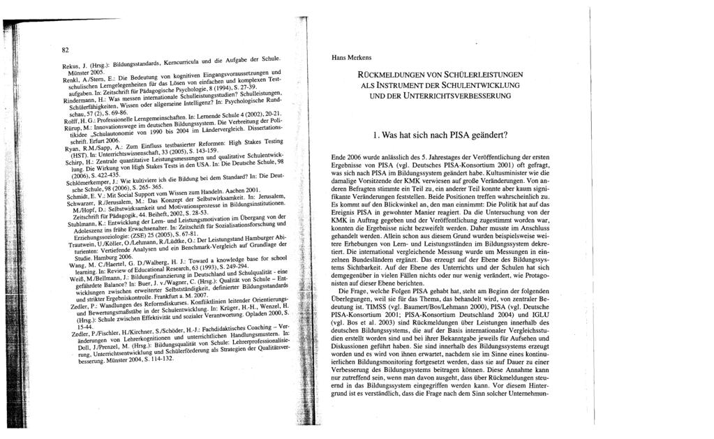 82 Rekus, J. (Hrsg.): Bildungsstandards, Kerncurricula und die Aufgabe der Schule. Münster 2005. Renkl, A./Stern, E.