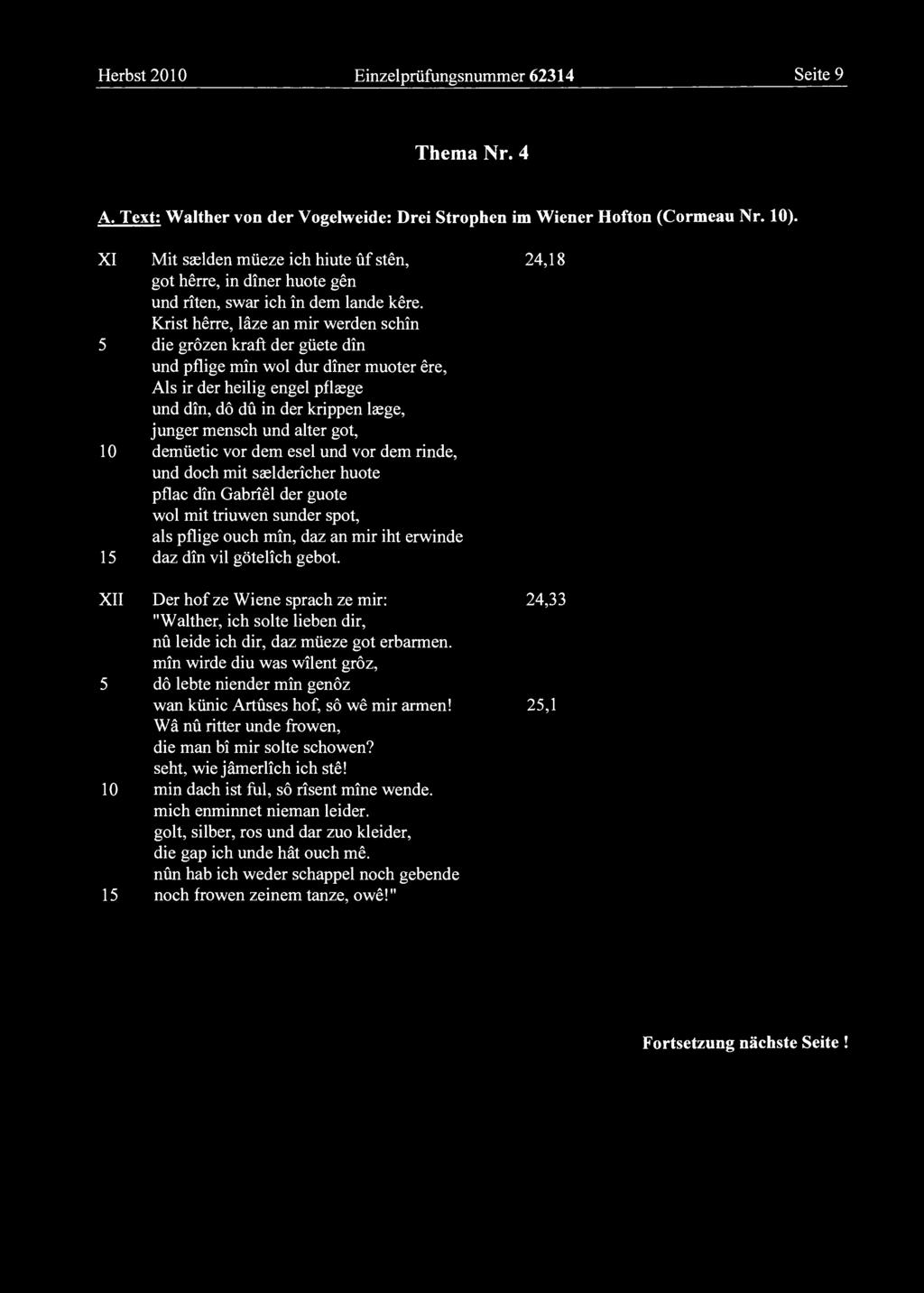 Herbst 2010 Einzelprüfungsnummer 62314 Seite 9 Thema Nr. 4 A. Text: Walther von der Vogelweide: Drei Strophen im Wiener Hofton (Cormeau Nr. 10).