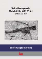 Das Magazin (Ia-10) ist in 3 Größen erhältlich und fasst 10, 20 oder 30 Patronen. 3.1 Bezeichnung Match Rifle MR223 A1 3.