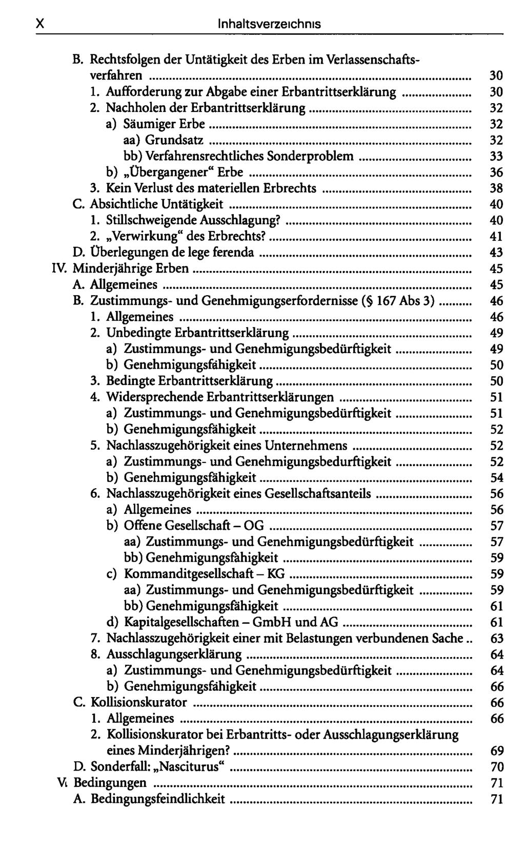 X B. Rechtsfolgen der Untätigkeit des Erben im Verlassenschaftsverfahren 30 1. Aufforderung zur Abgabe einer Erbantrittserklärung 30 2.