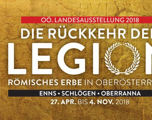 LANDESAUSSTELLUNG 2018 Die Rückkehr der Legion : Die 32. OÖ. Landesausstellung präsentierte von 27. April bis 4. November 2018 das römische Erbe in Oberösterreich.