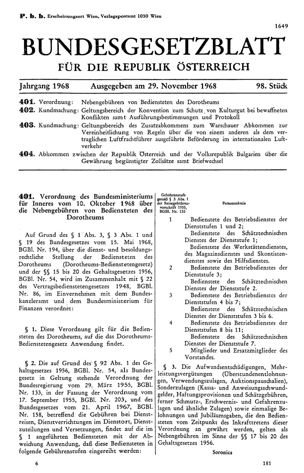 P. b. b. Erscheinungsort Wien, Verlagspostamt 1030 Wien BUNDESGESETZBLATT FÜR DIE REPUBLIK ÖSTERREICH Jahrgang 1968 Ausgegeben am 29. November 1968 98. Stück 401.