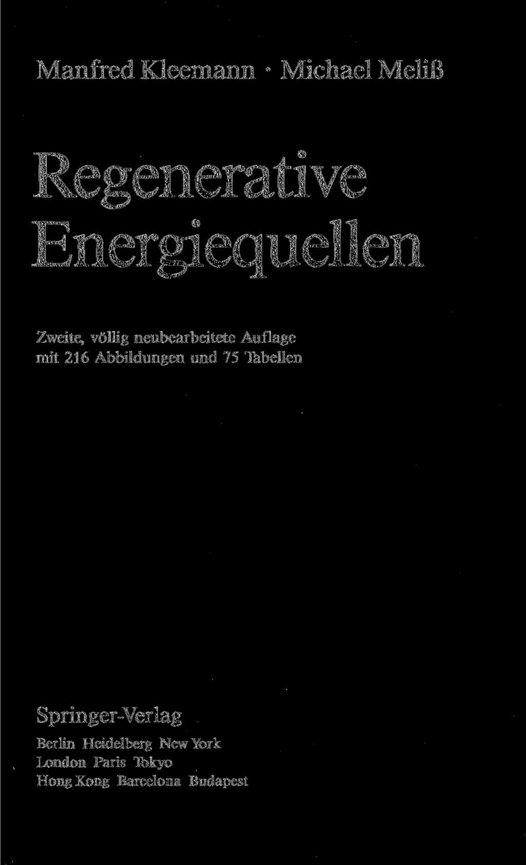 Manfred Kleemann Michael Meliß Regenerative Energiequellen Zweite, völlig neubearbeitete Auflage mit 216