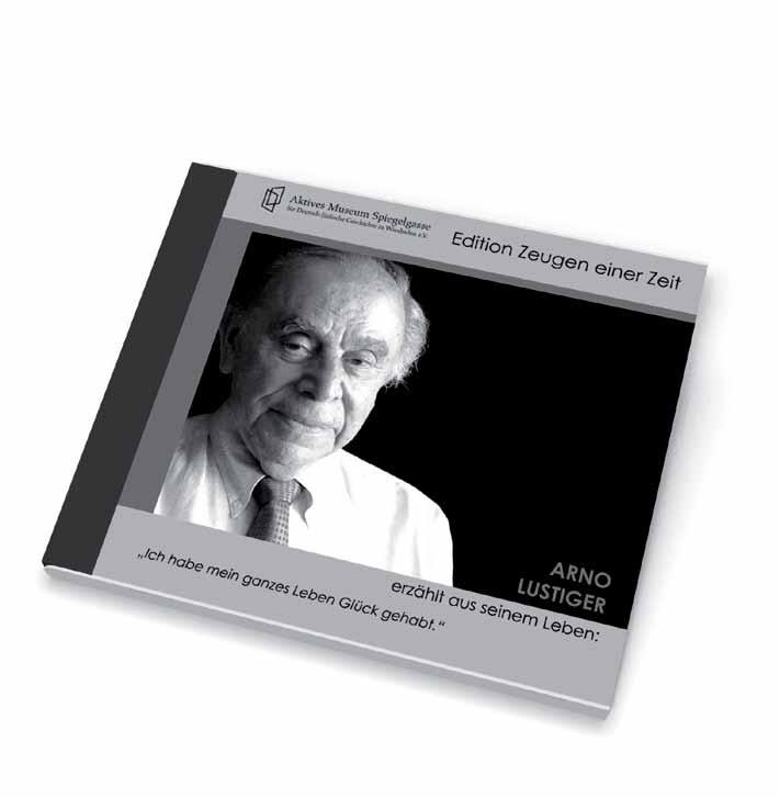 VORSCHAU 2013 Jahrzeit von Arno Lustiger Im Mai 2013 gedenkt die Stiftung des im letzten Jahr verstorbenen Prof. Dr. Arno Lustiger, für dessen erstes Jahrgedächtnis Wiesbadens Oberbürgermeister Dr.