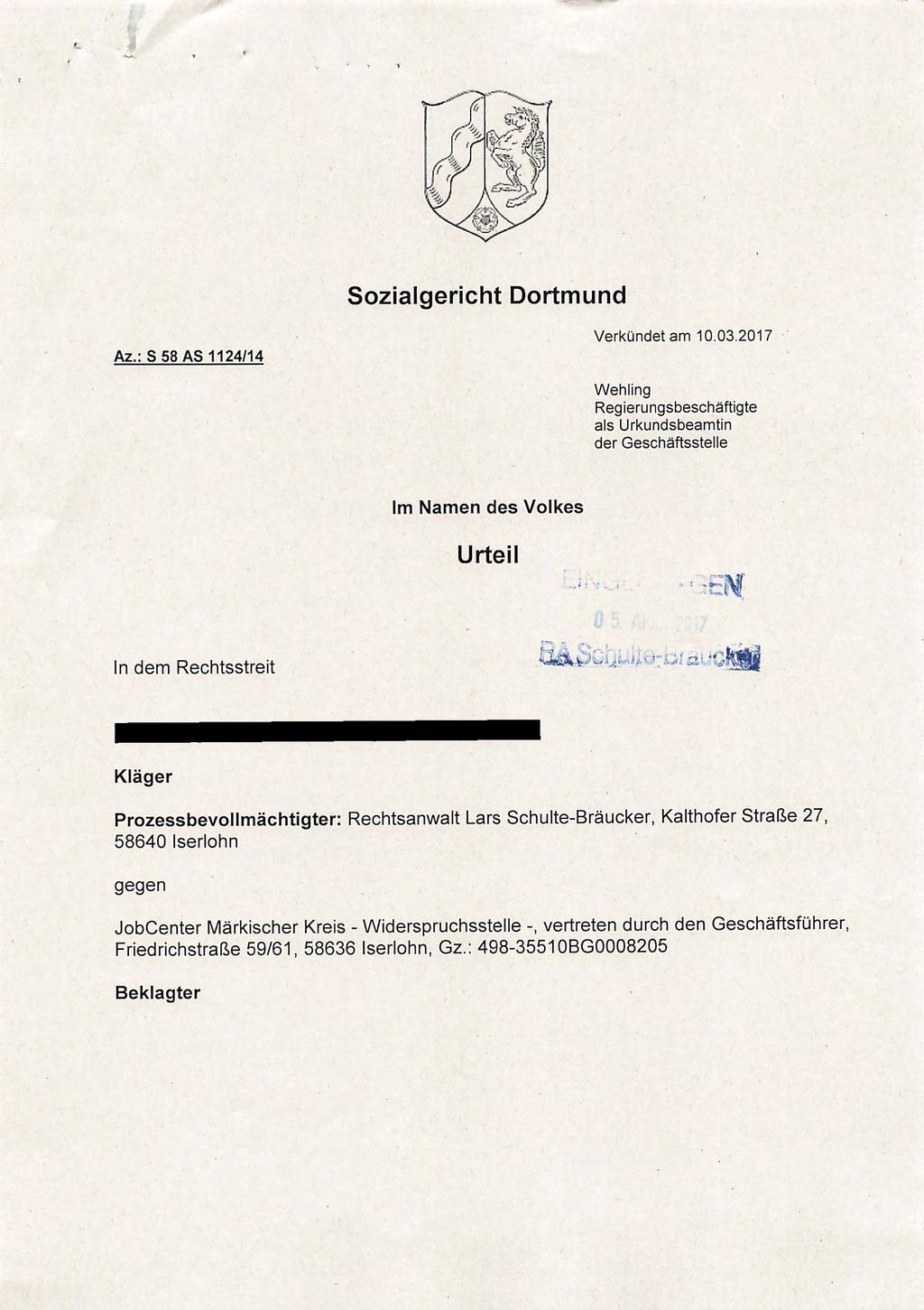 ,_. ' Sozialgericht Dortmund Az.: S 58 AS 1124/14 Verkündet am 10.03.2017 Wehling Regierungsbeschäftigte als Urkundsbeamtin der Geschäftsstelle Im Namen des Volkes Urteil.
