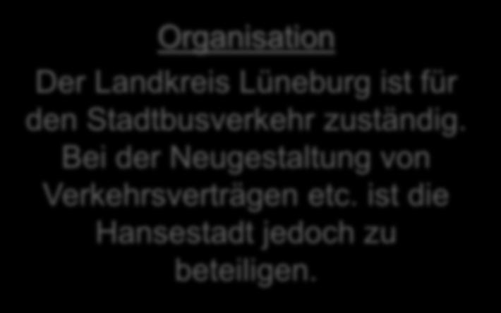 Stadtbusverkehr in Lüneburg Organisation Der Landkreis Lüneburg ist für den