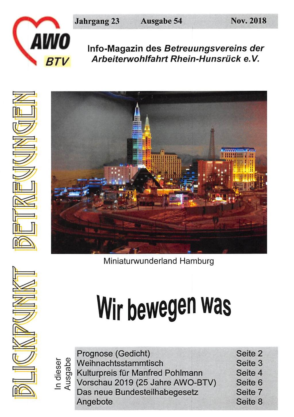 \Am \ BTl/ Jahrgang 23 Ausgabe 54 Nov. 2018 Info-Magazin des Betreuungsvereins der Arbeiterwohlfahrt Rhein-Hunsrück e.v. ILJ Miniaturwunderland Hamburg Wir bewegen was r=r.